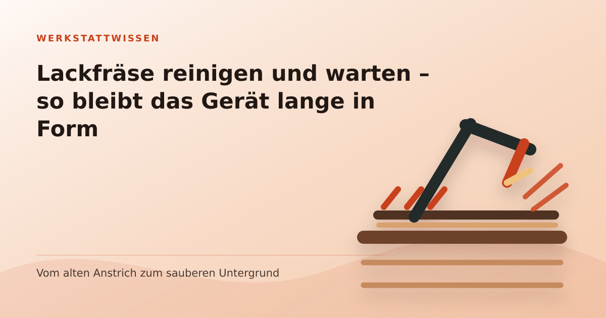 Illustration: Lackfräse reinigen und warten – so bleibt das Gerät lange in Form