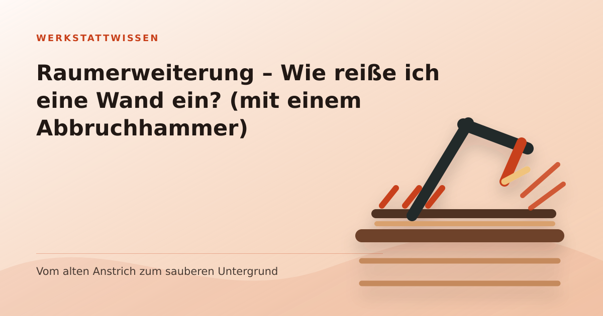 Illustration: Raumerweiterung – Wie reiße ich eine Wand ein? (mit einem Abbruchhammer)